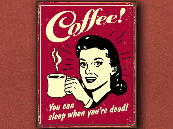 [Tin Signs] Coffee - You Can Sleep When You're Dead!